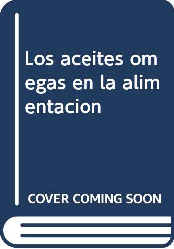 Los aceites omegas en la alimentación
