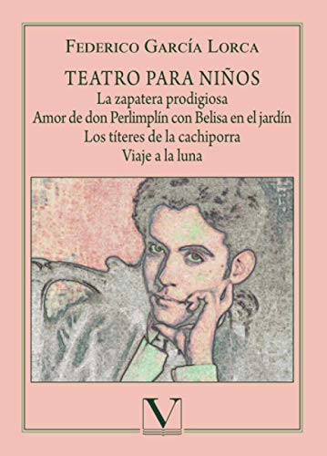 Teatro para niños. La zapatera prodigiosa, Amor de don Perlimplín con Belisa en el jardín, Los títeres de la cachiporra y Viaje a la luna
