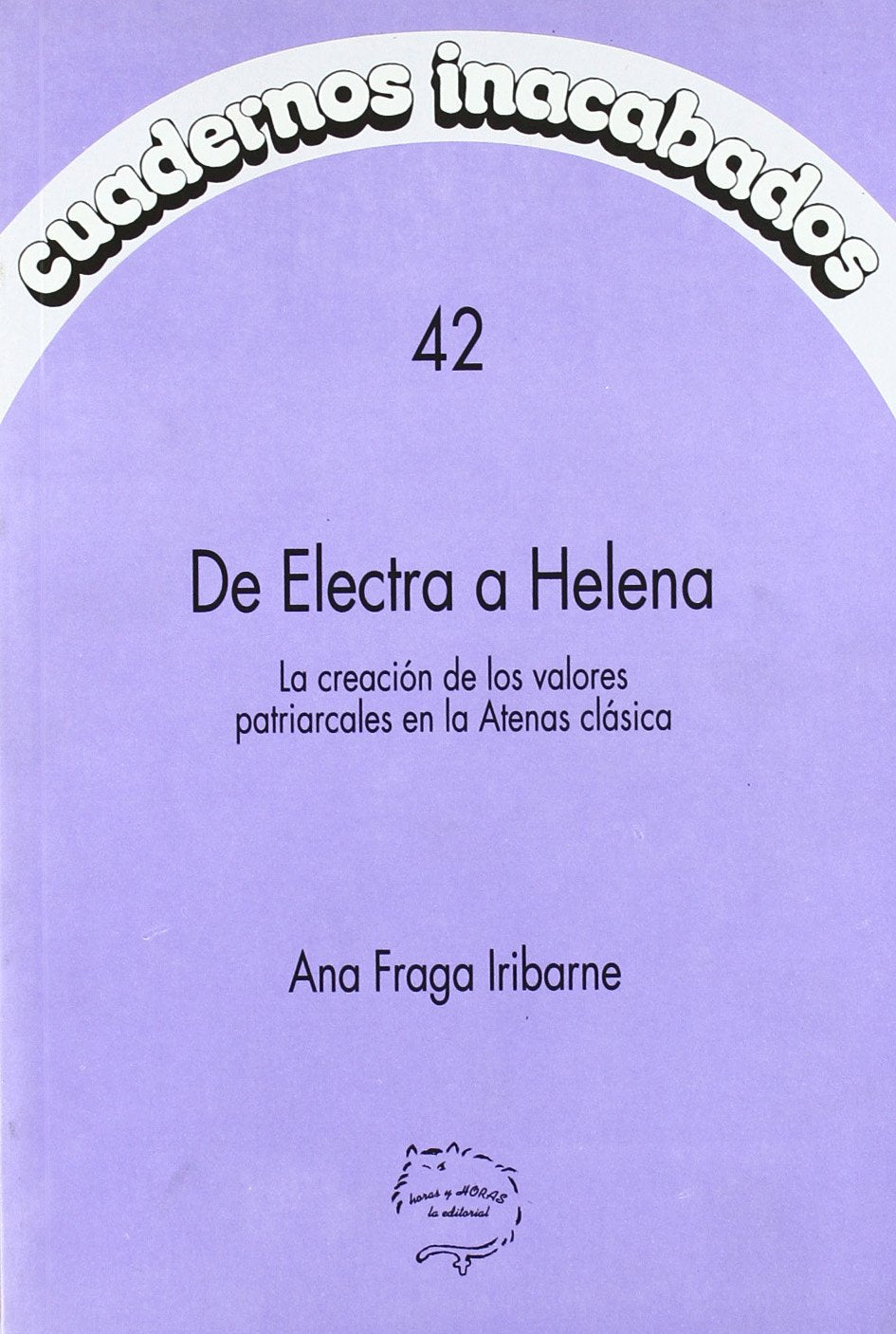 DE ELECTRA A HELENA (CUADERNOS INACABADOS)