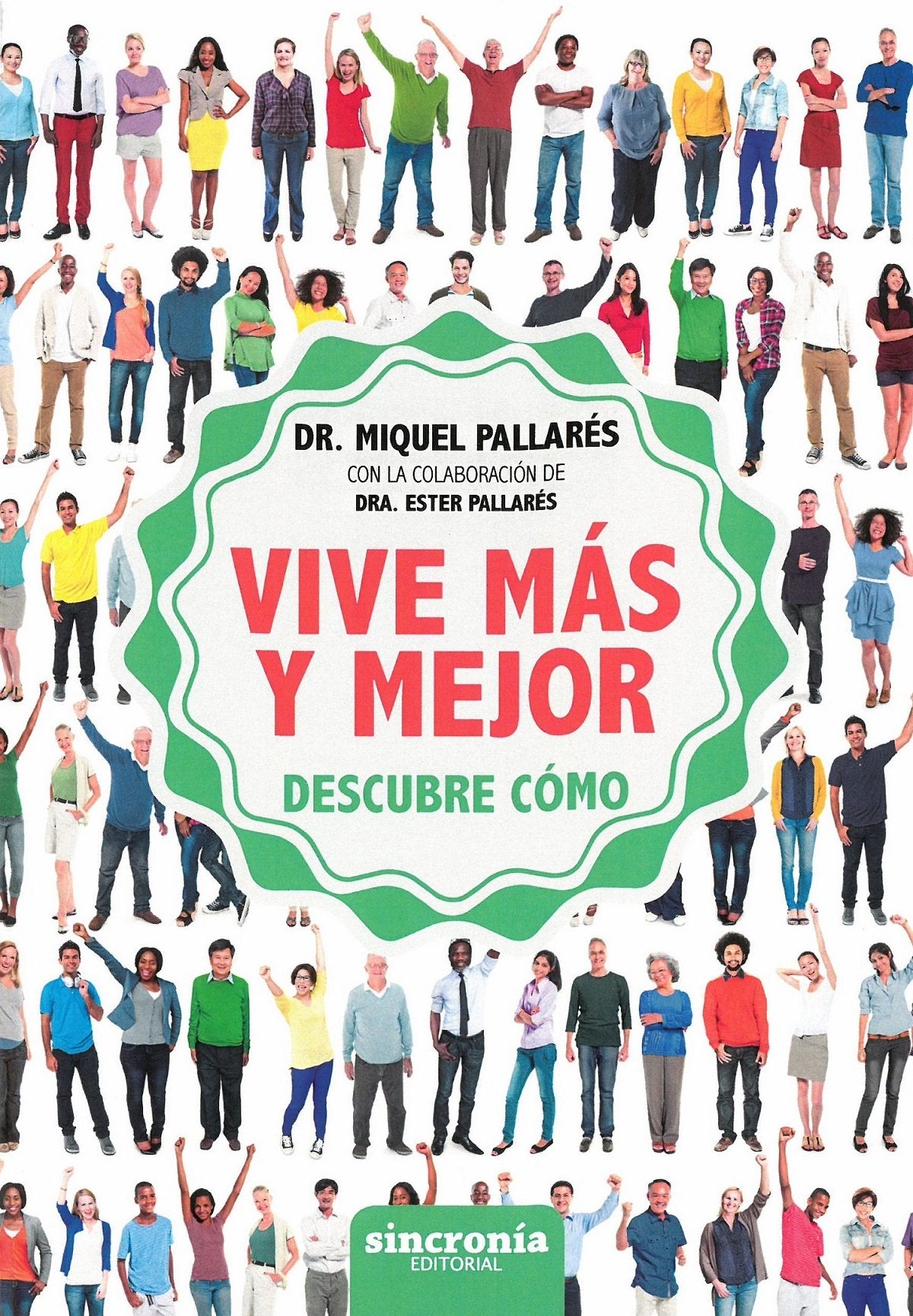 Vive más y mejor. Descubre cómo (SIN COLECCION)