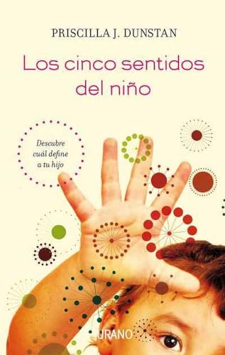 Los cinco sentidos del niño: Descubre cuál define a tu hijo (Crecimiento personal)