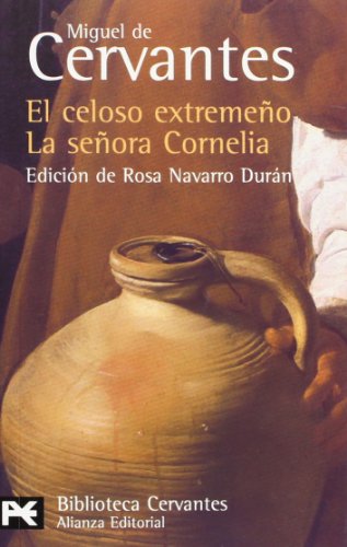 El celoso extremeño / La señora Cornelia: Novelas ejemplares (El Libro De Bolsillo - Bibliotecas De Autor - Biblioteca Cervantes)