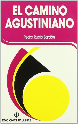 Camino Agustiniano, El. (Colecicon Clasicos Cristianos, 1)
