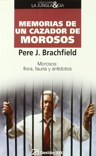 Memorias de un cazador de morosos: Morosos: flora, fauna y antídotos: 1 (La Jungla & Cia)