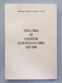VIDA I OBRA DE L´ESCRITOR LLUIS FULLANA I MIRA (1871 - 1948)