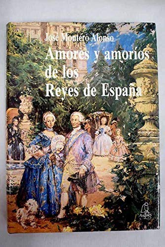 Amores y amorios de los Reyes de España
