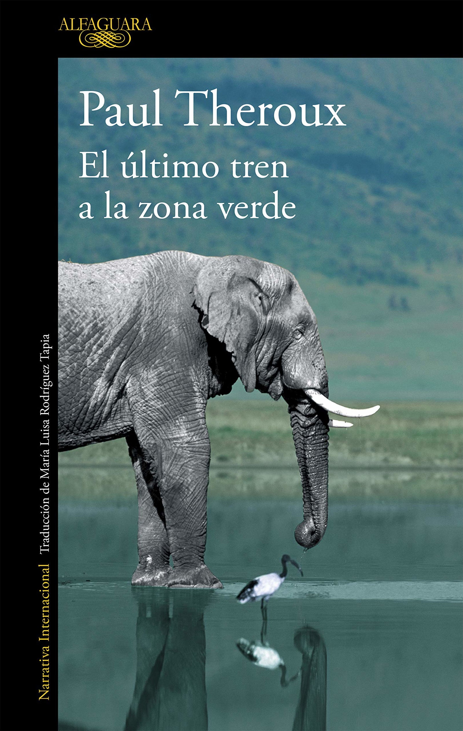 El último tren a la zona verde: Mi safari africano definitivo (Literaturas)