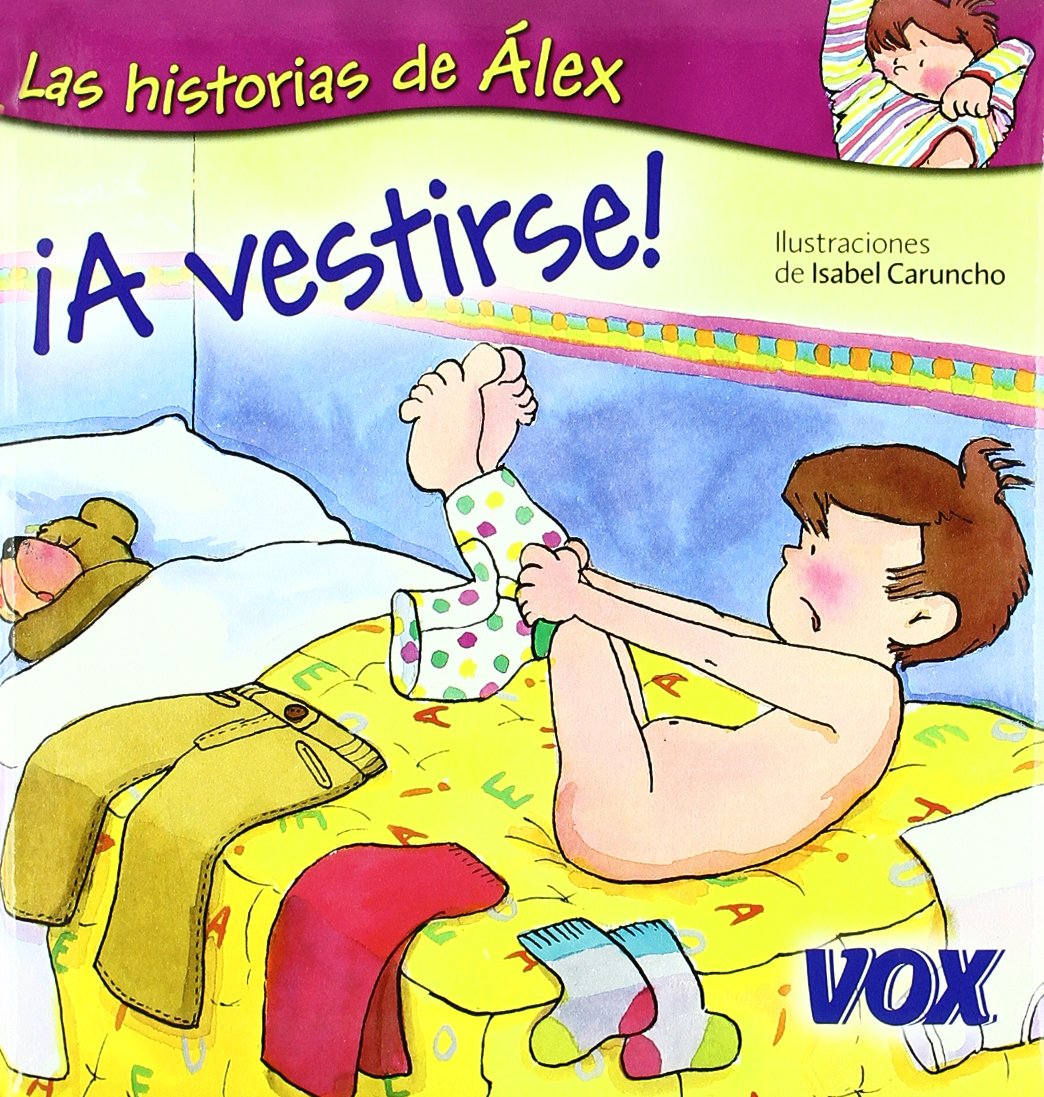 ¡A vestirse! (VOX - Infantil / Juvenil - Castellano - A partir de 3 años - Colección Las Historias de Álex)