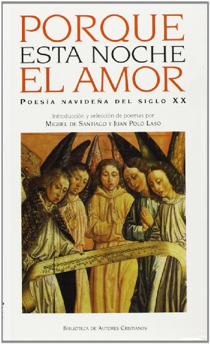 Porque esta noche el amor: Poesía navideña del siglo XX: Poesia Navidena del Siglo XX (MINOR)