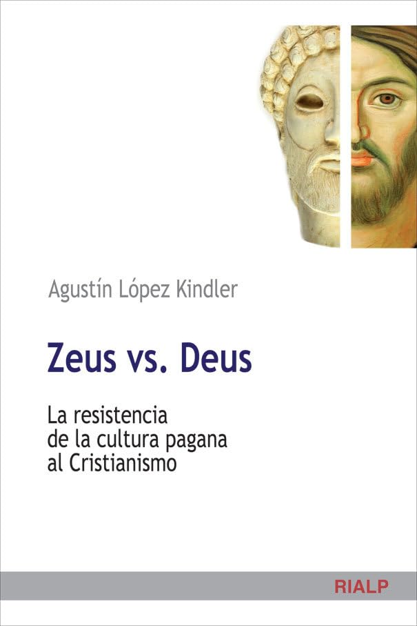 Zeus vs. Deus: La resistencia de la cultura pagana al Cristianismo (Cuestiones Fundamentales)
