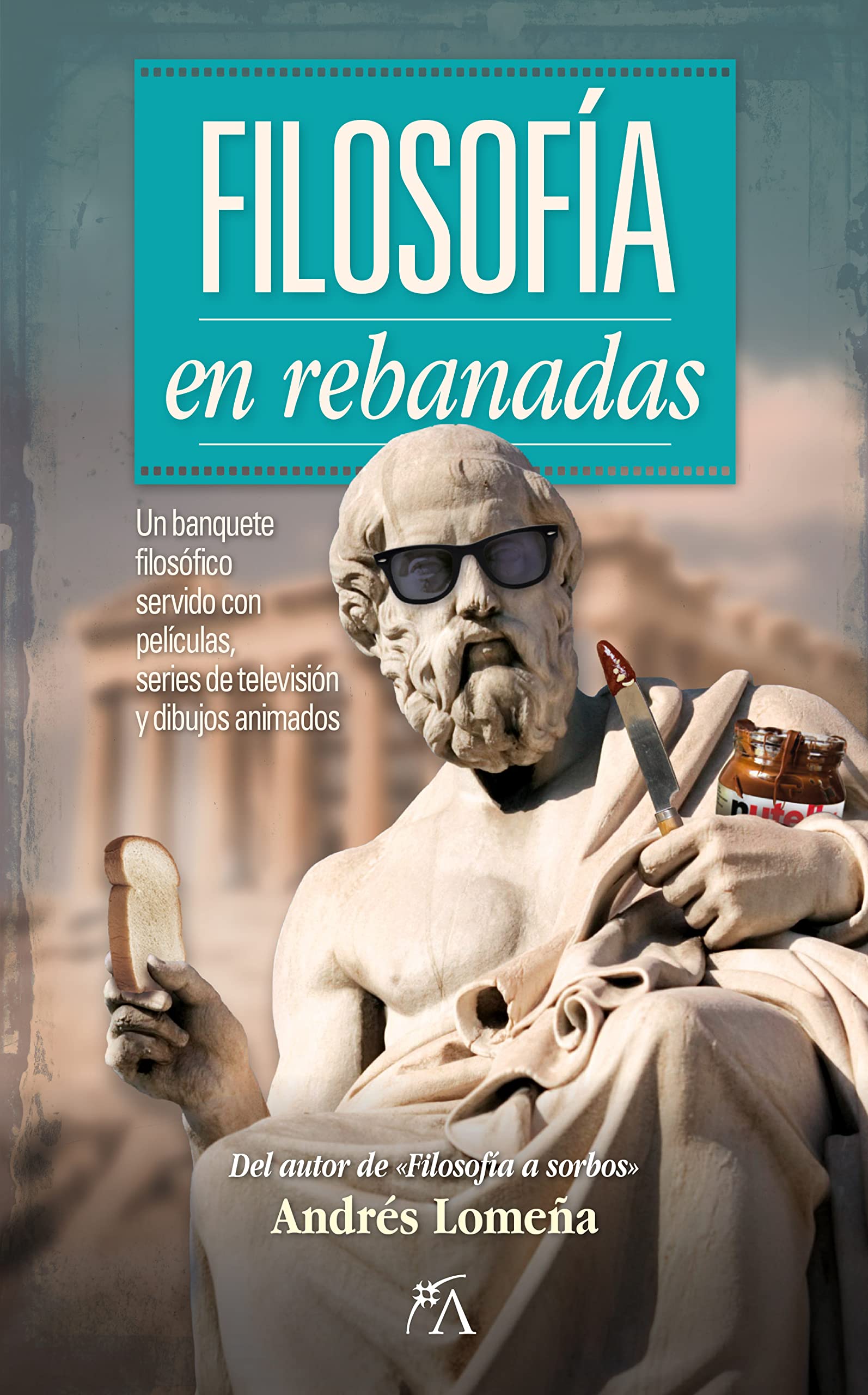 Filosofía en rebanadas: Un banquete filosófico servido con películas, series de televisión y dibujos animados (Desarrollo personal)