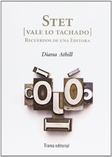 Stet (vale lo tachado): Recuerdos de una editora (Tipos móviles)