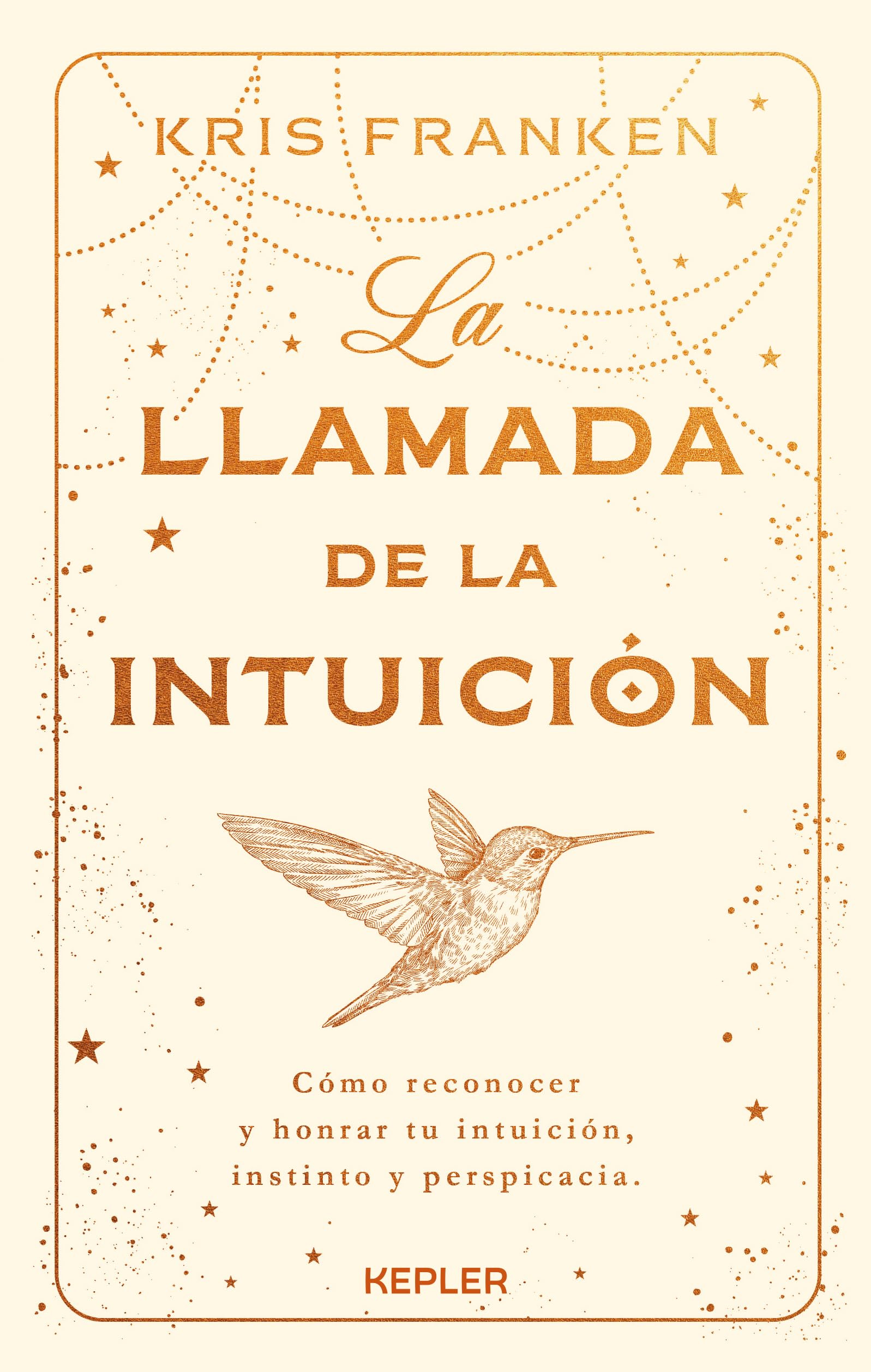 La llamada de la intuición: Cómo reconocer y honrar tu intuición, instinto y perspicacia (Kepler)