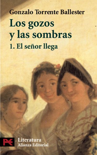 Los gozos y las sombras. 1. El señor llega (El Libro De Bolsillo - Literatura)