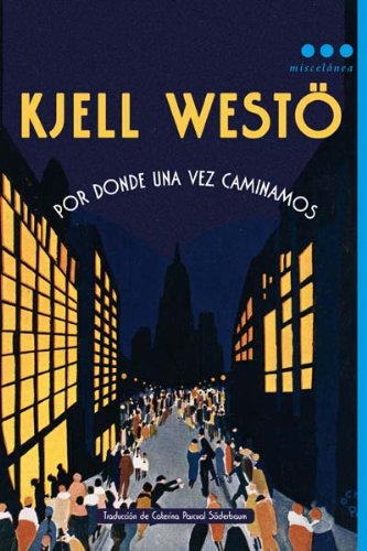 Por Donde Una Vez Caminamos (Miscelánea)