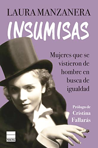 Insumisas: Mujeres que se vistieron de hombre en busca de igualdad (Principal Historia)