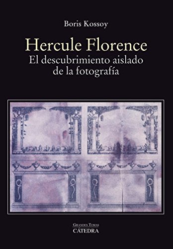 Hercule Florence: El descubrimiento aislado de la fotografía (Arte Grandes temas)