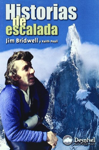 Historias de escalada: la pasión de un escalador (Literatura de montaña)