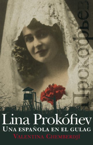 Lina Prokófiev: Una española en el gulag (Voces del Este)