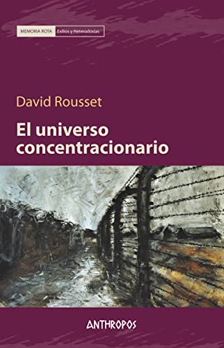 Universo Concentracionario (MEMORIA ROTA. EXILIOS Y HETERODOXIAS)