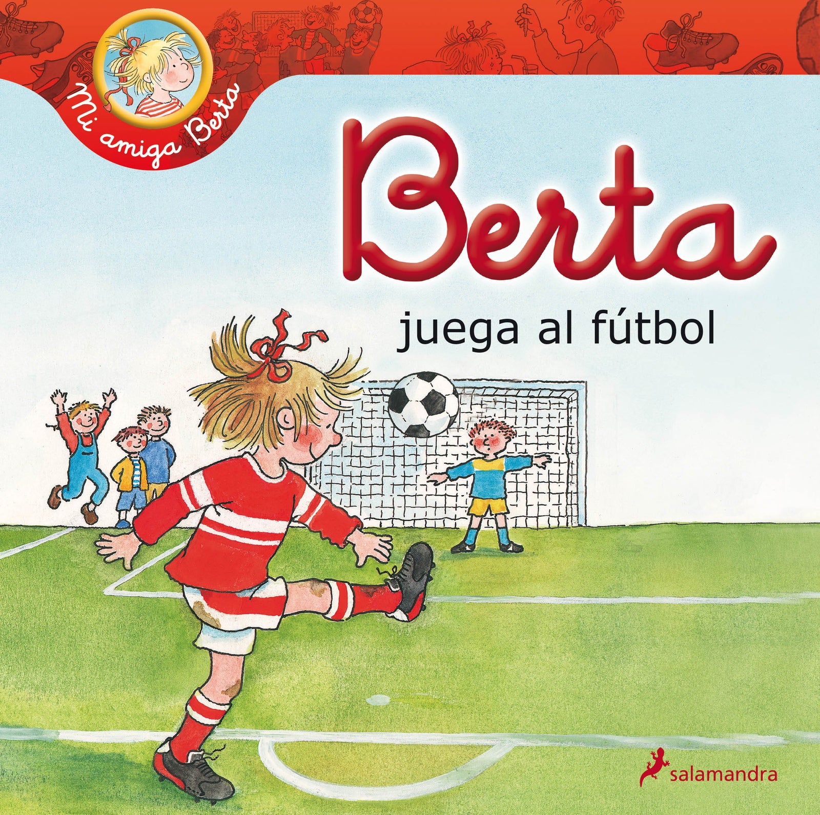 Berta juega al fútbol (Mi amiga Berta) (Colección Salamandra Infantil)