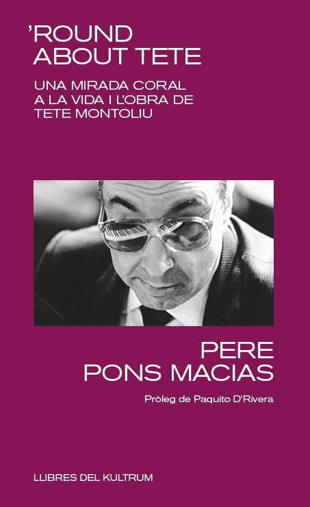 'Round about Tete: Una mirada coral a la vida i l'obra de Tete Montoliu: 26 (Kultrum)