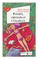 Petons, esperances i vacances: 6 (Elles no se'n perden ni una!)