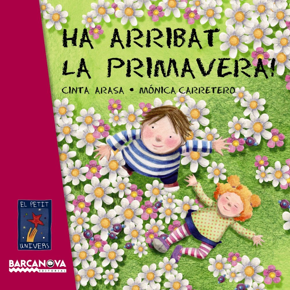 Ha arribat la primavera! (EL PETIT UNIVERS)