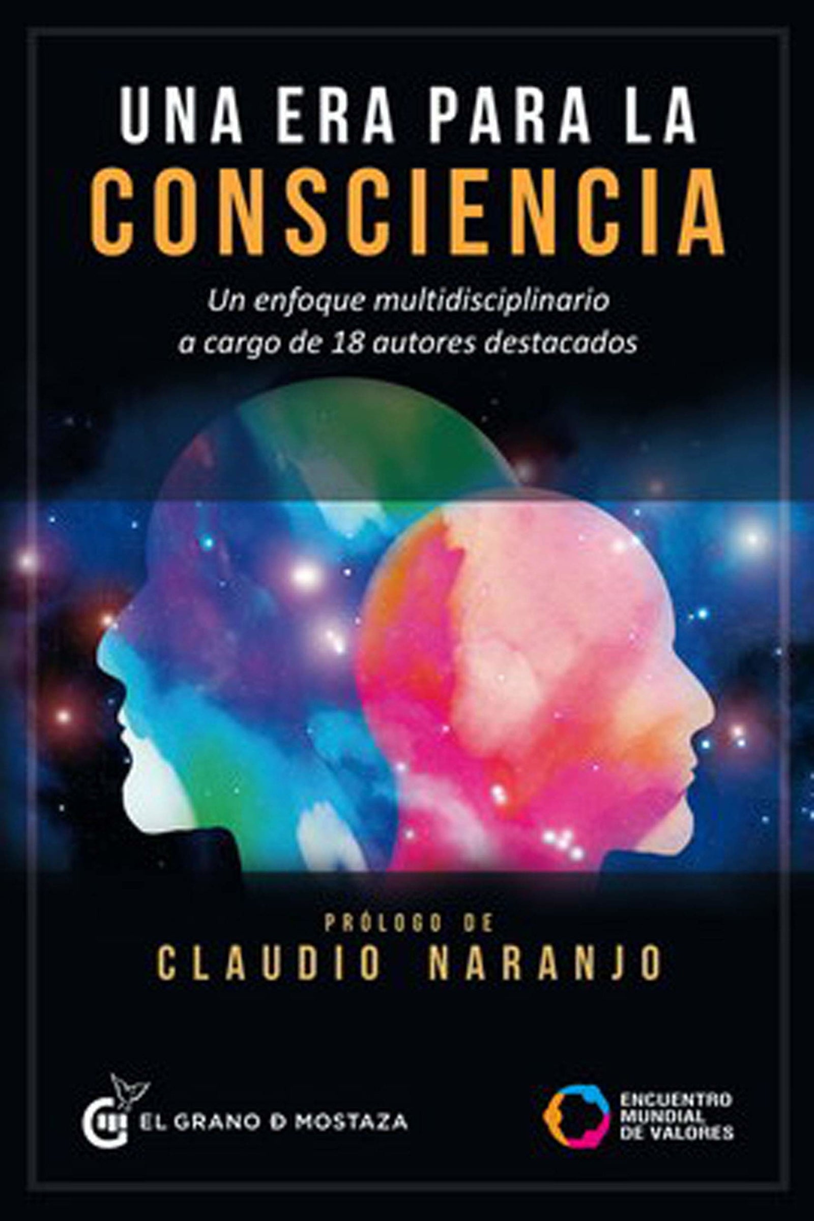 Una era para la consciencia: Un enfoque multidisciplinario a cargo de 18 autores destacados (SIN COLECCION)