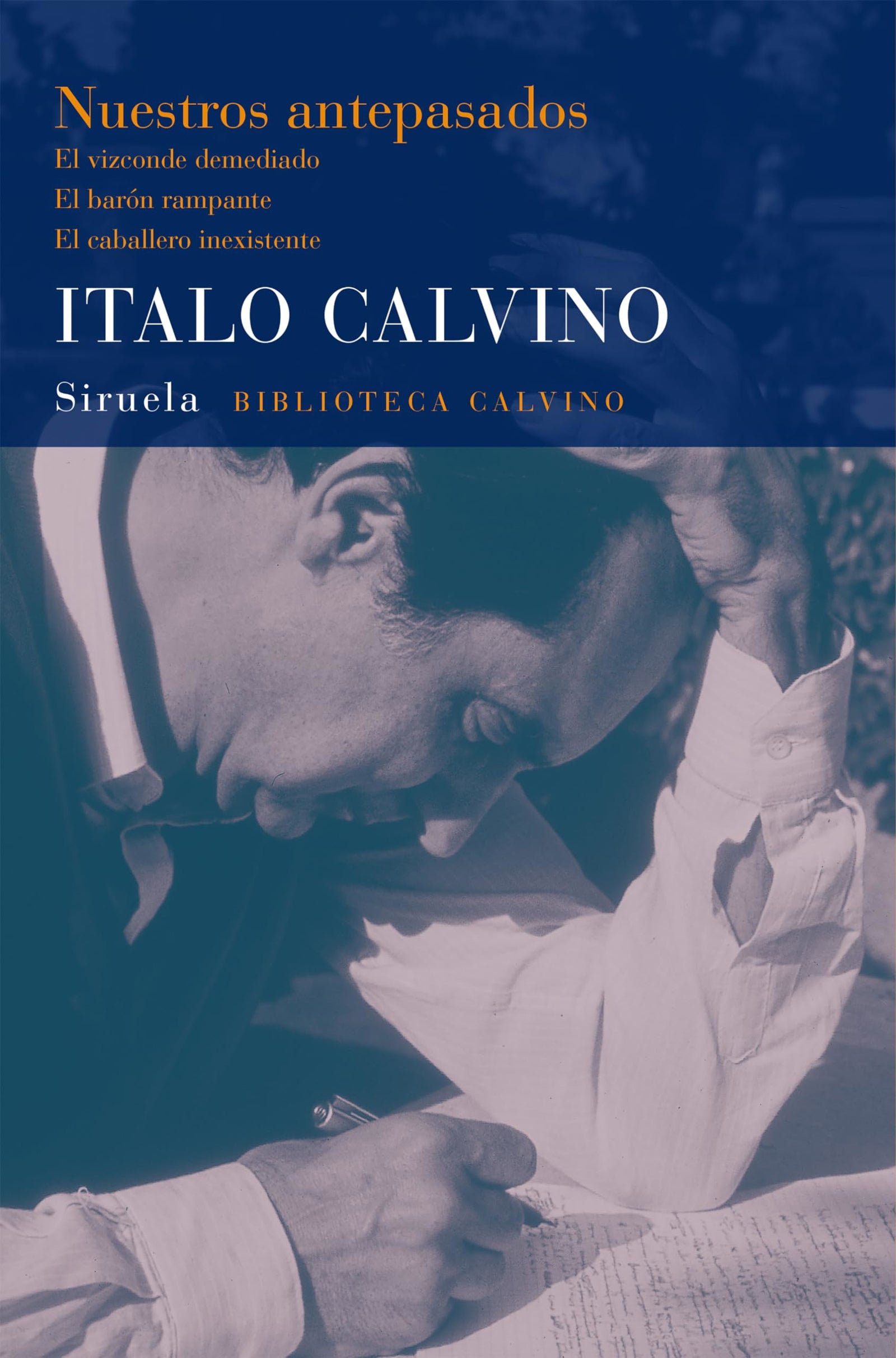 Nuestros antepasados: El vizconde demediado. El barón rampante. El caballero inexistente: 15 (Biblioteca Italo Calvino)