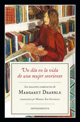 Un día en la vida de una mujer sonriente: Los relatos completos: 155 (Impedimenta)