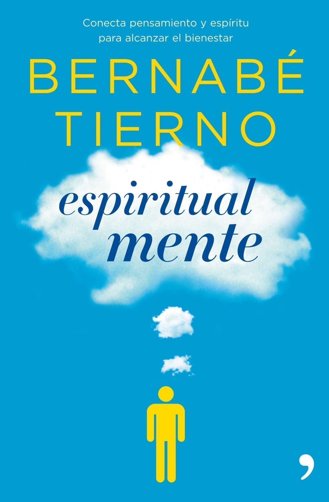 Espiritual mente: Conecta pensamiento y espíritu para alcanzar el bienestar (Vivir Mejor)