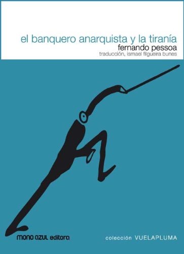 Banquero Anarquista Y La Tirania, (VUELA PLUMA)