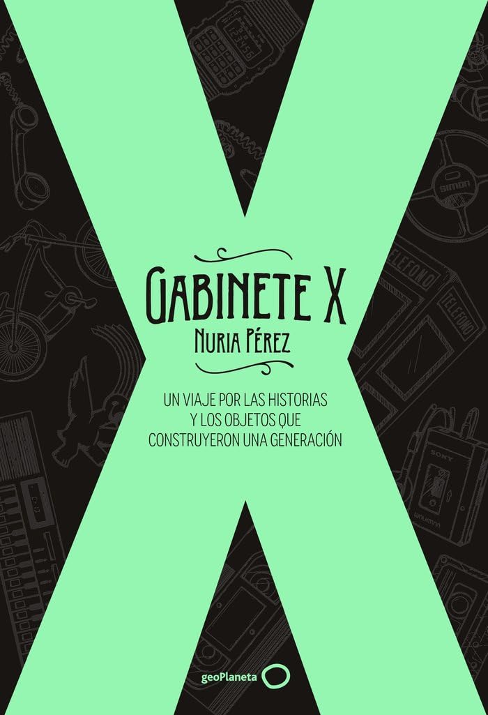 Gabinete X: Un viaje por las historias y los objetos que construyeron una generación (Varios)