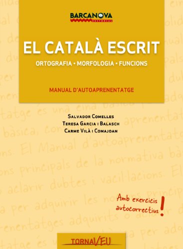 El català escrit: Ortogragfia. Morfologia. Funcions (Materials Educatius - Català Per A Adults - Tornaveu)
