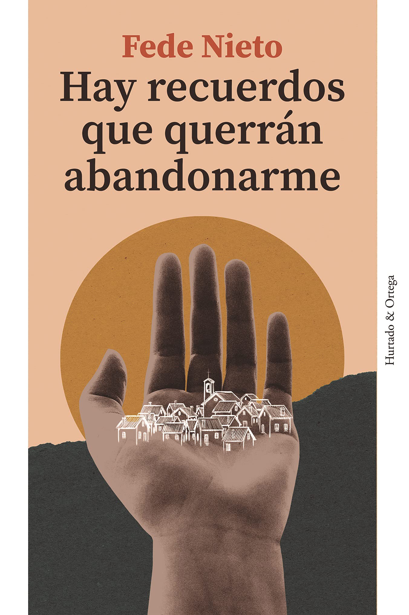 Hay recuerdos que querrán abandonarme (SIN COLECCION)