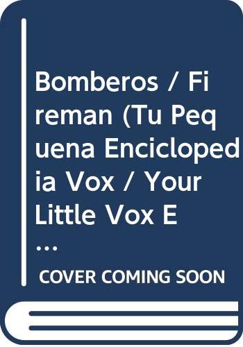 Bomberos / Fireman (Tu pequena enciclopedia Vox / Your Little Vox Encyclopedia)