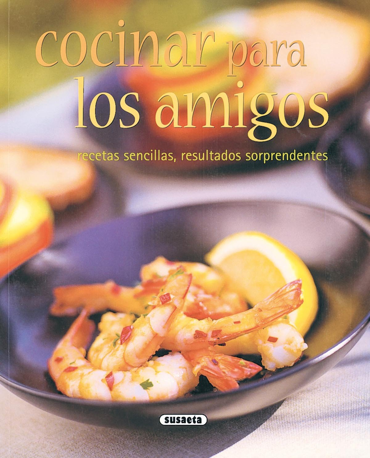 Cocinar Para Los Amigos (Rincon Del Paladar) (El Rincón Del Paladar)
