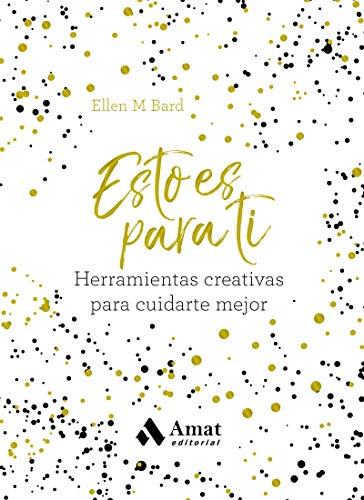 Esto es para ti: Herramientas creativas para cuidarte mejor (AMAT)