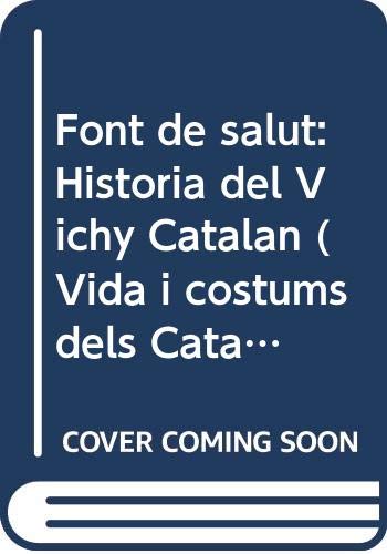 Font de salut: Història del Vichy Catalán (VIDA I COSTUMS DELS CATALANS)