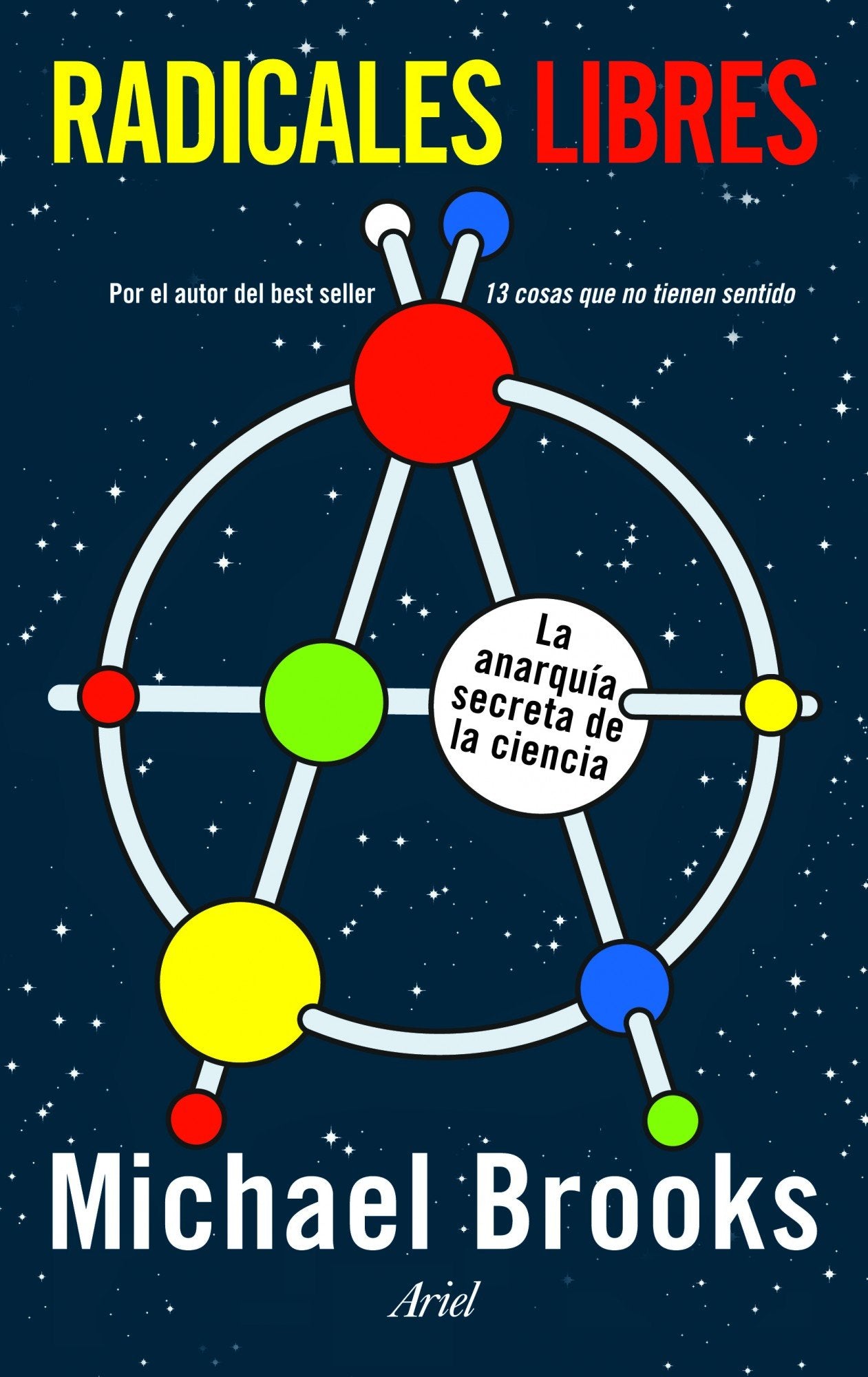 Radicales libres: La anarquía secreta de la ciencia (Claves)