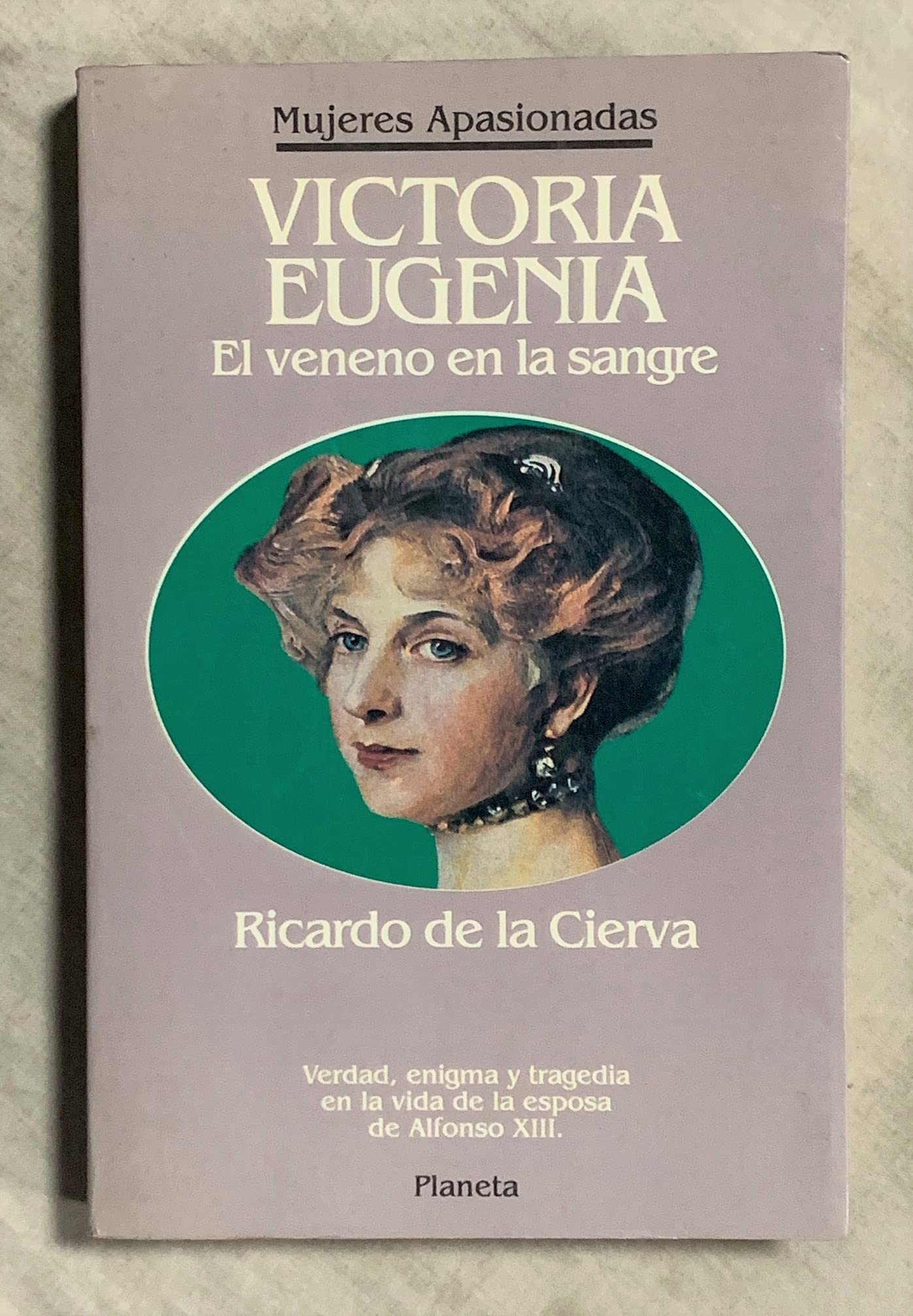 Victoria Eugenia El Veneno En La Sangre