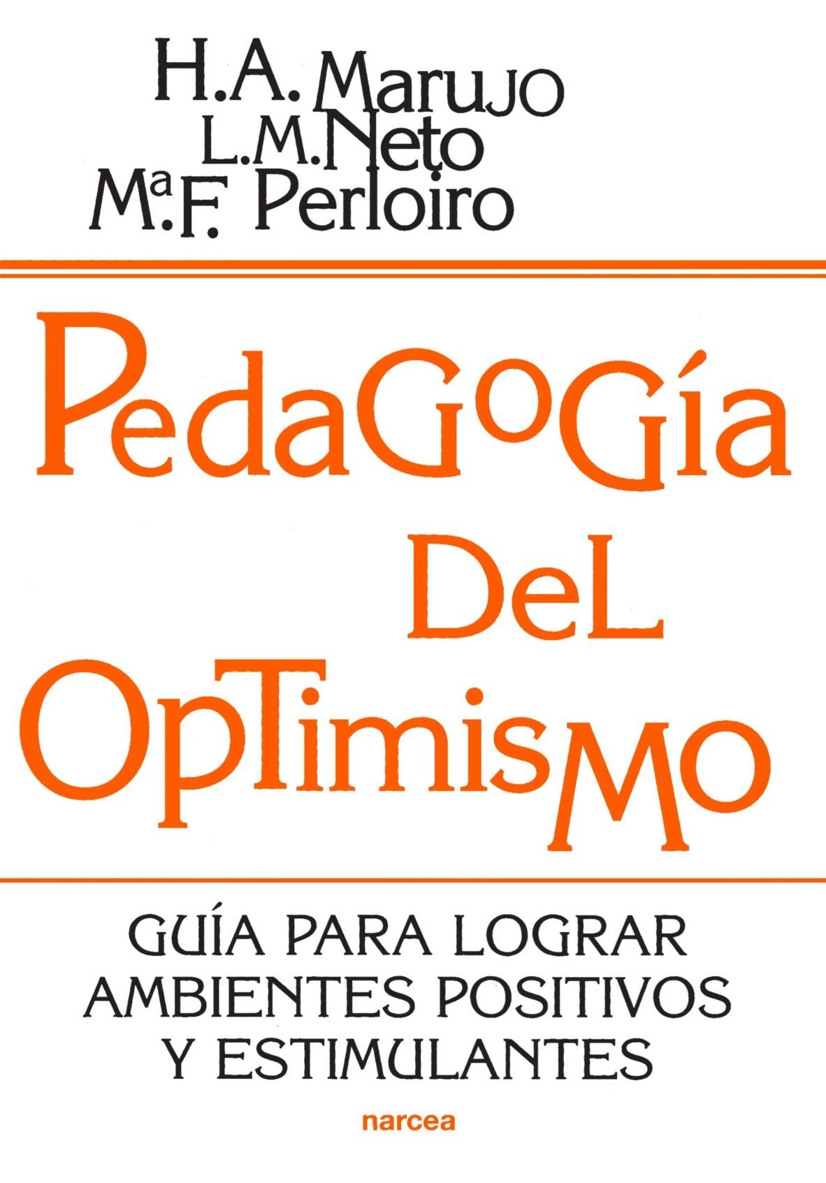 Pedagogía del optimismo: Guía para lograr ambientes positivos y estimulantes: 167 (Educación Hoy)