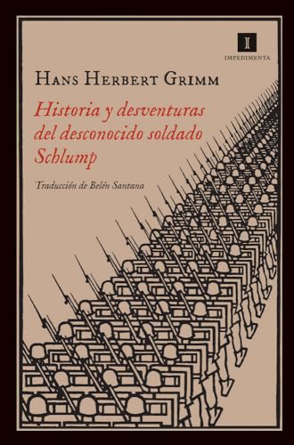 Historia Y Desventuras Del Desconocido Soldado Schlump: 110 (Impedimenta)