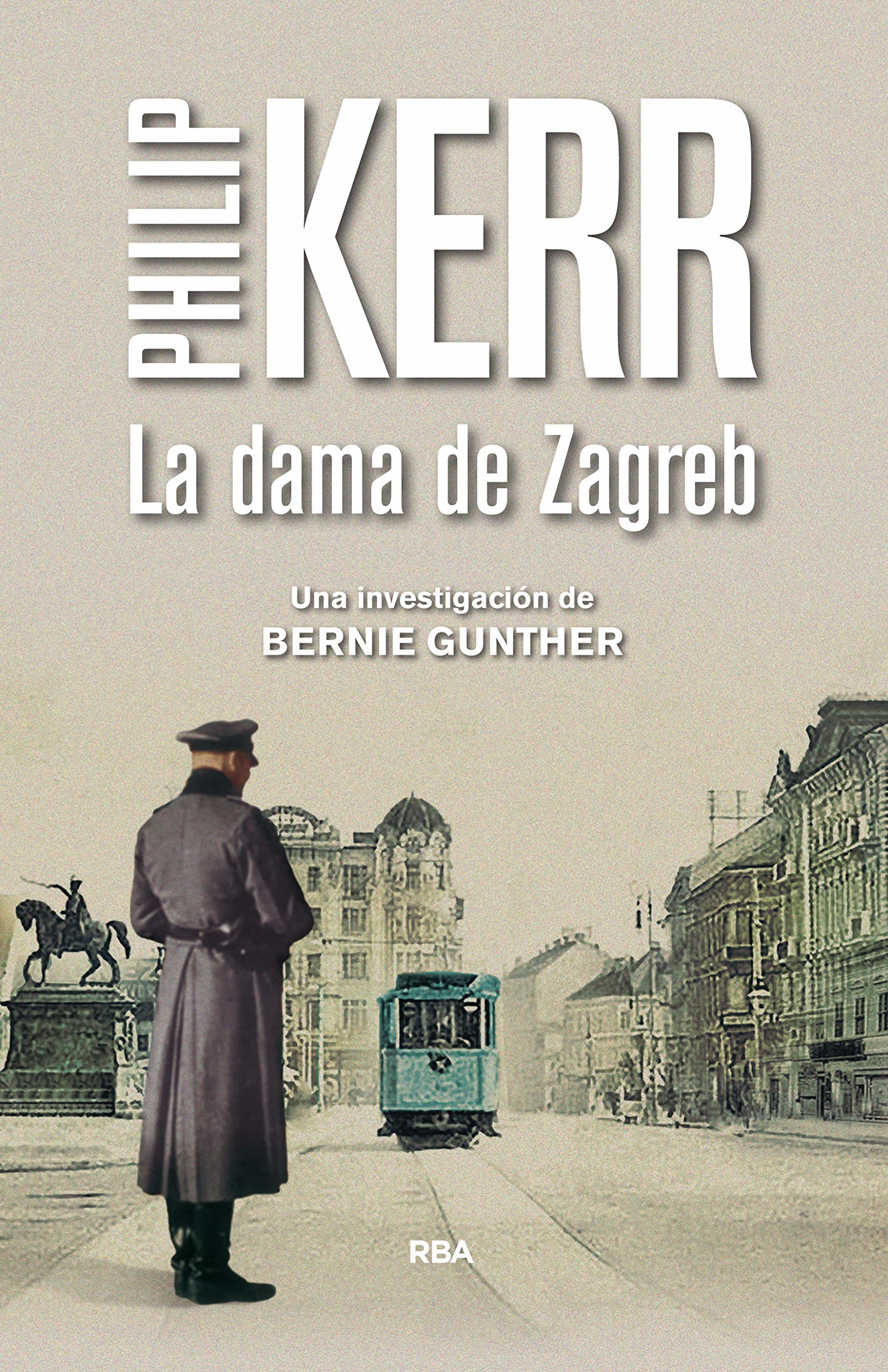 La dama de Zagreb: Serie Bernie Gunther X: 10 (Serie Negra)