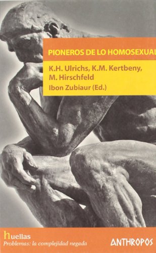 Pioneros De Lo Homosexual (HUELLAS. MEMORIA Y TEXTO DE CREACION)