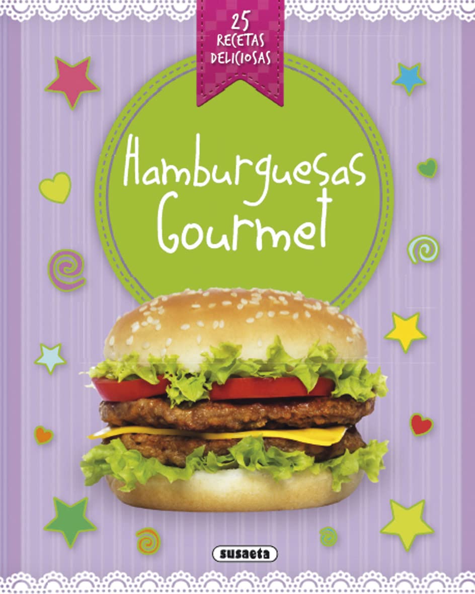 Hamburguesas gourmet (Recetas deliciosas)
