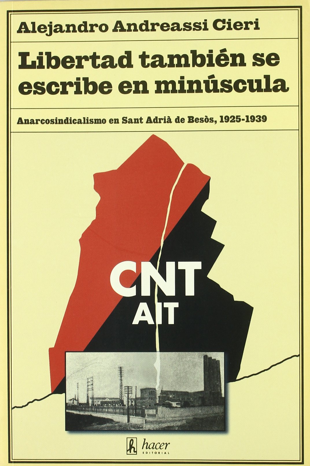 Libertad también se escribe en minúscula: anarcosindicalismo en Sant Adrià de Besòs (1925-1939)