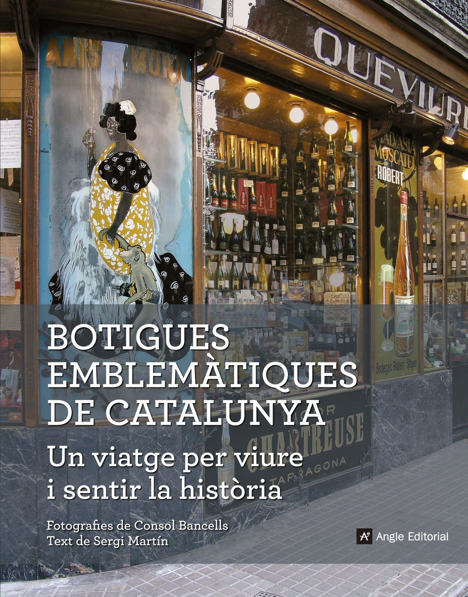 Botigues Emblemàtiques De Catalunya. Un Viatge Per Viure I Sentir La Historia (Altres Cossetània)