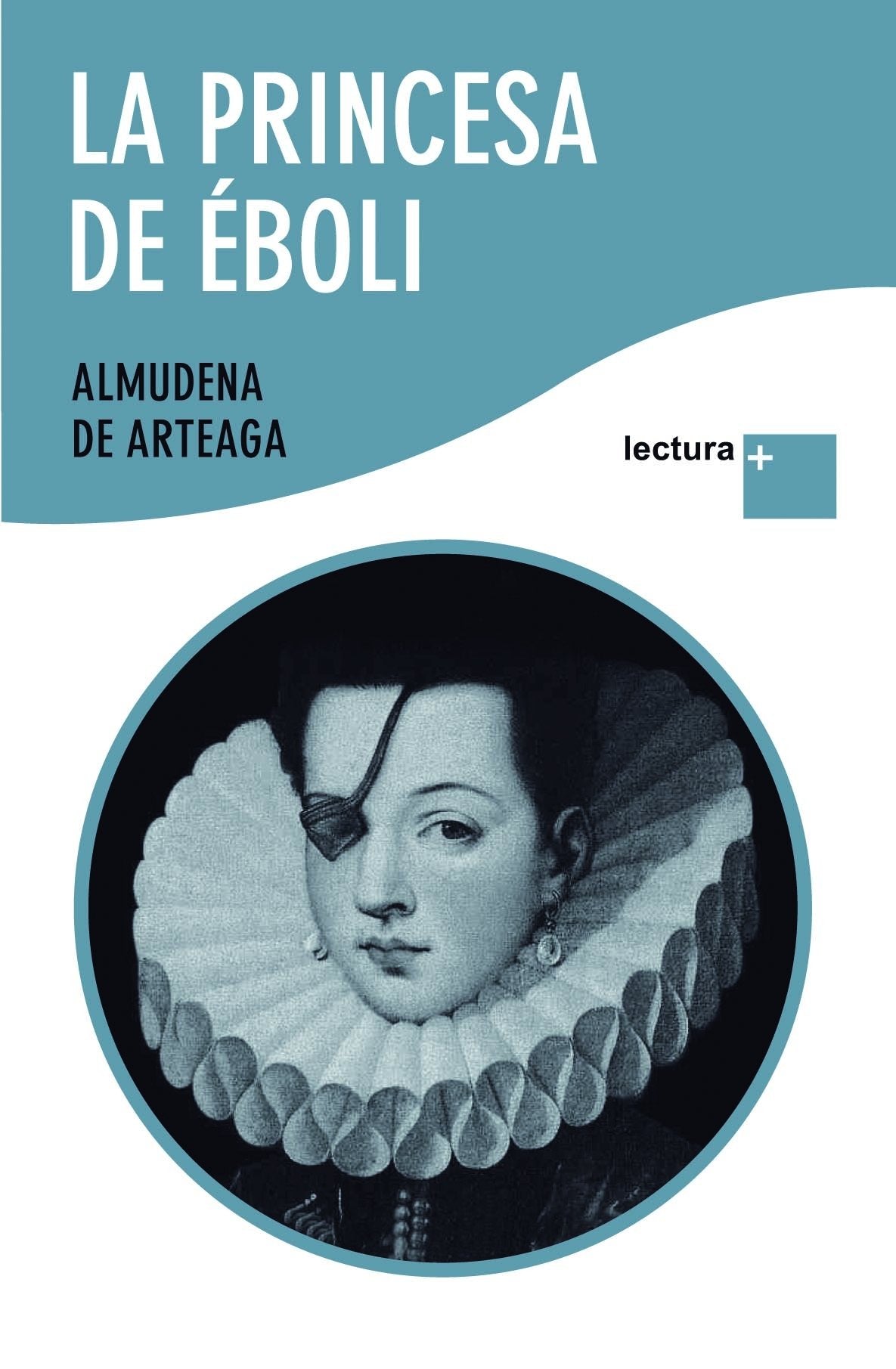 La princesa de Éboli (Lectura +)